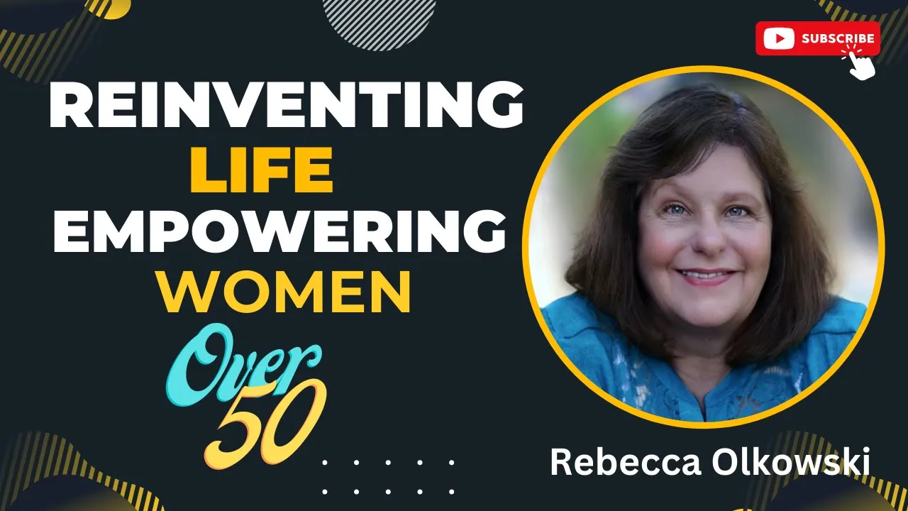 Reinventing Life: Empowering Women Over 50